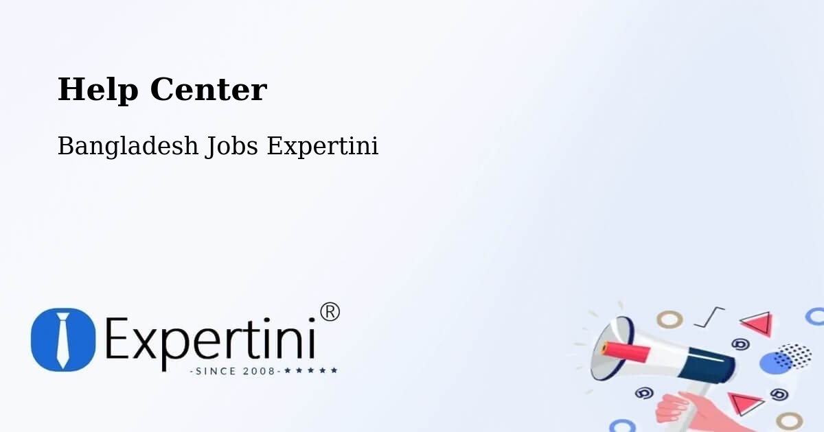 Help Center – Baniachang - Bangladesh Jobs Expertini