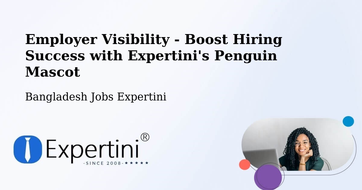 CV and Resume Visibility Optimization – Baniachang - Bangladesh Jobs Expertini